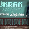 Sukran Abdullayev Gozlerimin-Isigisan Yarim 2020(YUKLE)