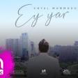 Xəyal Məmmədov - Ey yar 2019 YUKLE.mp3