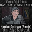 Bayram Kürdəxanlı - Hardan Gəlirsən (RemiX) Whatsapp 051 800 67 92