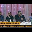 NAĞARA OLMAYANDA (Perviz_ Vuqar_ Orxan_ Elekber_ Sebuhi_ Valeh_ Vasif) Meyxana