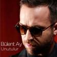 Bulent Ay - Unutulur 2016 ARZU MUSIC