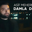 Asif Meherremov - Damla Damla (YUKLE)
