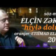 Elcin Zeka - Hiyle Dolu 2019 YUKLE.mp3