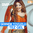 Sebnem Tovuzlu - Tez Gel 2018 HIT- DMP Music