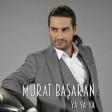 Murat Basaran - Ya ya ya 2017 ARZU MUSIC