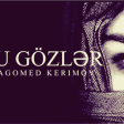 Magomed Kerimov - Bu Gözlər 2019 Tam Yeni Versya