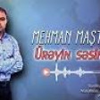 Mehman Mastagali - Ureyin Sesinden 2019 YUKLE.mp3