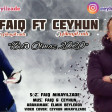 Faiq Mikayilzade ft Ceyhun Mikayilzade - Bele Olmaz 2020_128K)_1.mp3