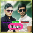 Olloyorxon və Vüqar Səda - Malagım 2022 (DJ Rəşadcan)