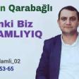 Ceyhun Qarabağli - Çünki Biz Ağdamlıyıq 2019