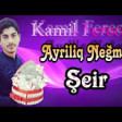 Kamil Ferecov Ayriliq Negmesi Seir 2019 YUKLE.mp3