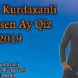 Ebdul Kurdaxanli - Sirinsen Ay Qiz 2019 YUKLE.mp3