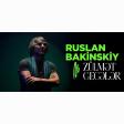 RUSLAN BAKINSKIY - ZULMET GECELER (2025).mp3