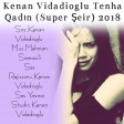 Kenan Vidadioglu Tenha Qadin (Super Şeir) 2018