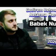Babek Nur-Gedirem Rehmete axtarma meni.2020 YUKLE.mp3