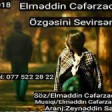 Elmeddin Ceferzade - Ozgesini Sevirsen 2018 YUKLE.mp3