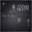 ADDIM - Elvin & Aydar