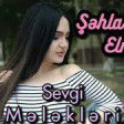 Şəhla Elmanlı - Sevgi Mələkləri 2019 YUKL.mp3