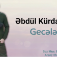 Ebdul Kurdaxanli - Geceler 2019 (Yeni)