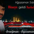 Agazaman Salamzade (Huseyin Geldi Kerbelaya Qonag Ya RasulALLAH) 2019 YUKLE.mp3