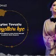 Aytac Tovuzlu - Xeyalları Keç (2020) YUKLE.mp3
