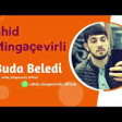 Vahid Mingecevirli - Buda Beledi 2019 YUKLE.mp3