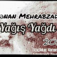 Kenan Mehrabzade - Yağiş Yağdi (2021) YUKLE.mp3