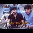 Nasdirenya Zordu Bize Bele Xosdu 2019 ( Yuska Razin ft Ilqar Ecemi ) Yayin Yeni Xit Mahnisi(YUKLE)