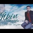 Ilkin Cerkezoglu - Bezmisem Her Seyden (2020) YUKLE.mp3