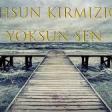 Mahsun Kırmızıgul - Yoksun Sen 2019 YUKLE .mp3