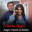 Aqsin Fateh -Nefes omrum (YUKLE).mp3 indir