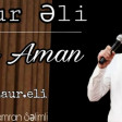 Zaur Eli - Ay Aman 2019(YUKLE)