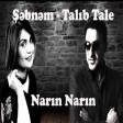 Talib Tale ft Sebnem Tovuzlu - Narin Narin