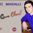 Sehruz Masalli - Bextin Qara Olsun 2018 MP3 YUKLE