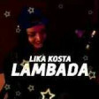 Lika Kosta - Lambada 2018 (Скачать)