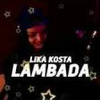 Lika Kosta - Lambada 2018 (Скачать)