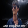 Balaeli Masdagali - Aman Ayriliq Elinden 2023 (Aranj-Zahid) Remix