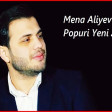 Mena Aliyev - Popuri (Yeni 2019) (YUKLE)