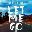 No Method - Let Me Go 2018 (Official Lyric Video)