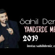 Sahil Deniz - Yandirdi Meni 2019 YUKLE