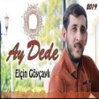 Elcin Goycayli - Ay Dede 2019 YUKLE.mp3