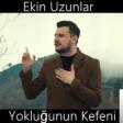 Ekin Uzunlar - Yokluğunun Kefeni 2019 YUKLE.mp3