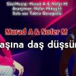 Murad Ağdamlı ft Nofər Mikayıllı - Başına Daş Düşsün 2020 ( Xit )