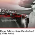 MURSEL SEFEROV - BELEMI SEVDIM SENI (2024) (YUKLE)