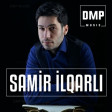 Samir ilqarli - Baglanmaram 2018 DMP Music