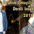 Ibrahim Ismayilli - Derdli Insan 2019 (Seiri) YUKLE.mp3