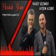 Vasif Azimov Ft Afshin Azeri - Hardadi Yarim 2019