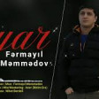 Fermayil Memmedov - O Yar 2020 YUKLE.mp3