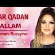 Menzure Musayeva - Yar Qadan Allam 2019 YUKLE.mp3