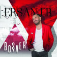 Ersan Er - Bosver 2018 (YUKLE)